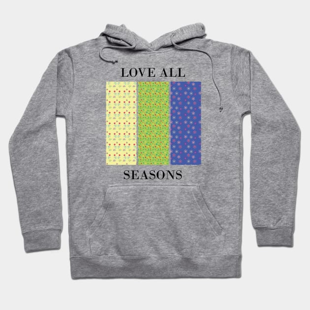 Love all seasons Hoodie by Anke Wonder 